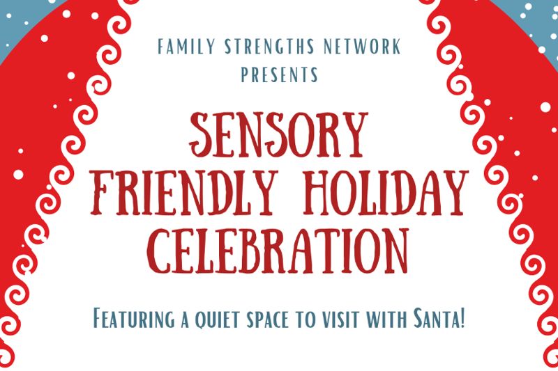 Family Strengths Network :: Sensory Friendly Holiday Celebration